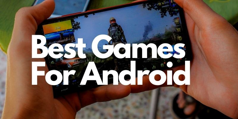 Best Games For Android in 2021