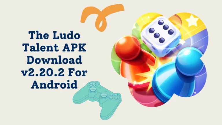 The Ludo Talent Game APK Download v2.20.2 For Android