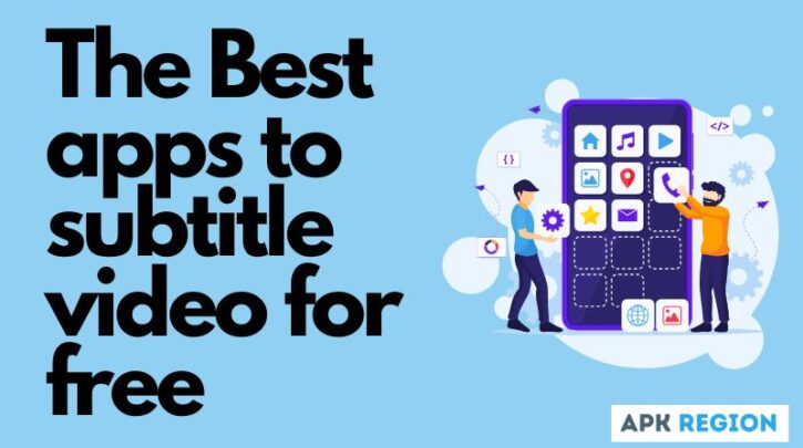 The Best apps to subtitle video for free