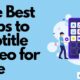 The Best apps to subtitle video for free