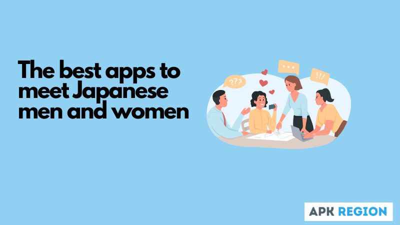 The best apps to meet Japanese men and women