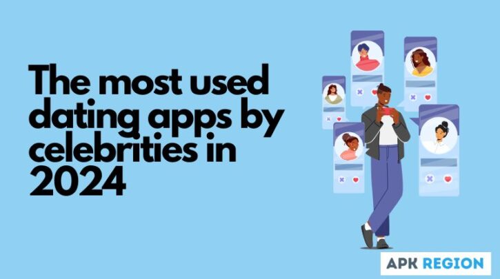 The most used dating apps by celebrities in 2024