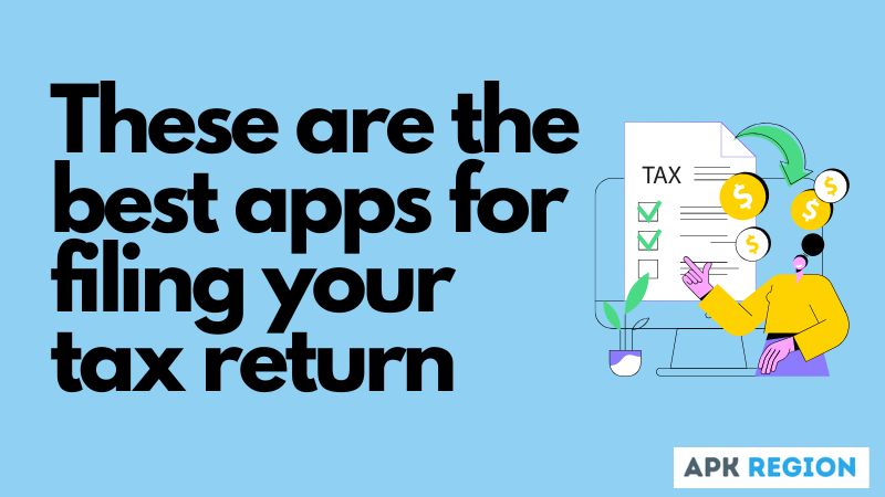 These are the best apps for filing your tax return