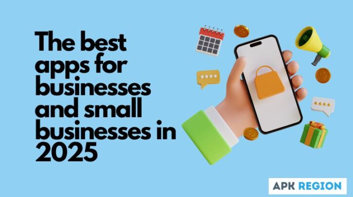 The best apps for businesses and small businesses in 2025