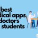 The best medical apps for doctors and students
