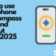 How to use your phone as a compass with and without apps 2025 Guide