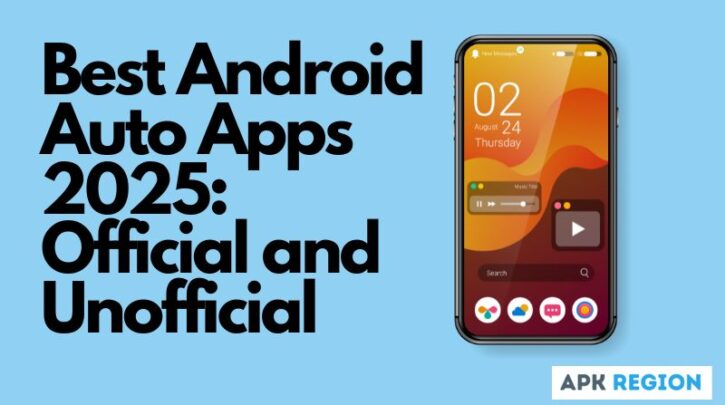 Best Android Auto Apps 2025: Official and Unofficial