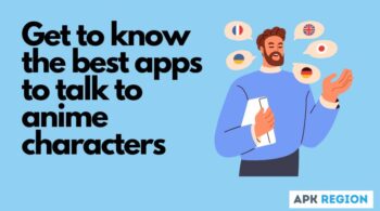 Get to know the best apps to talk to anime characters